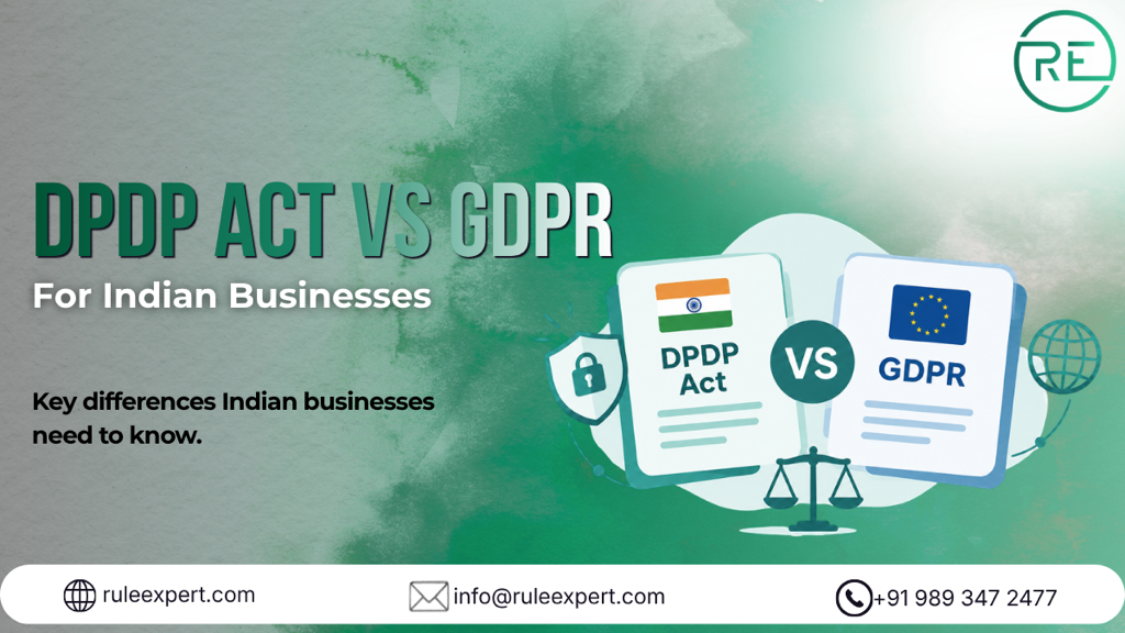 DPDP Act vs GDPR — key differences for Indian businesses